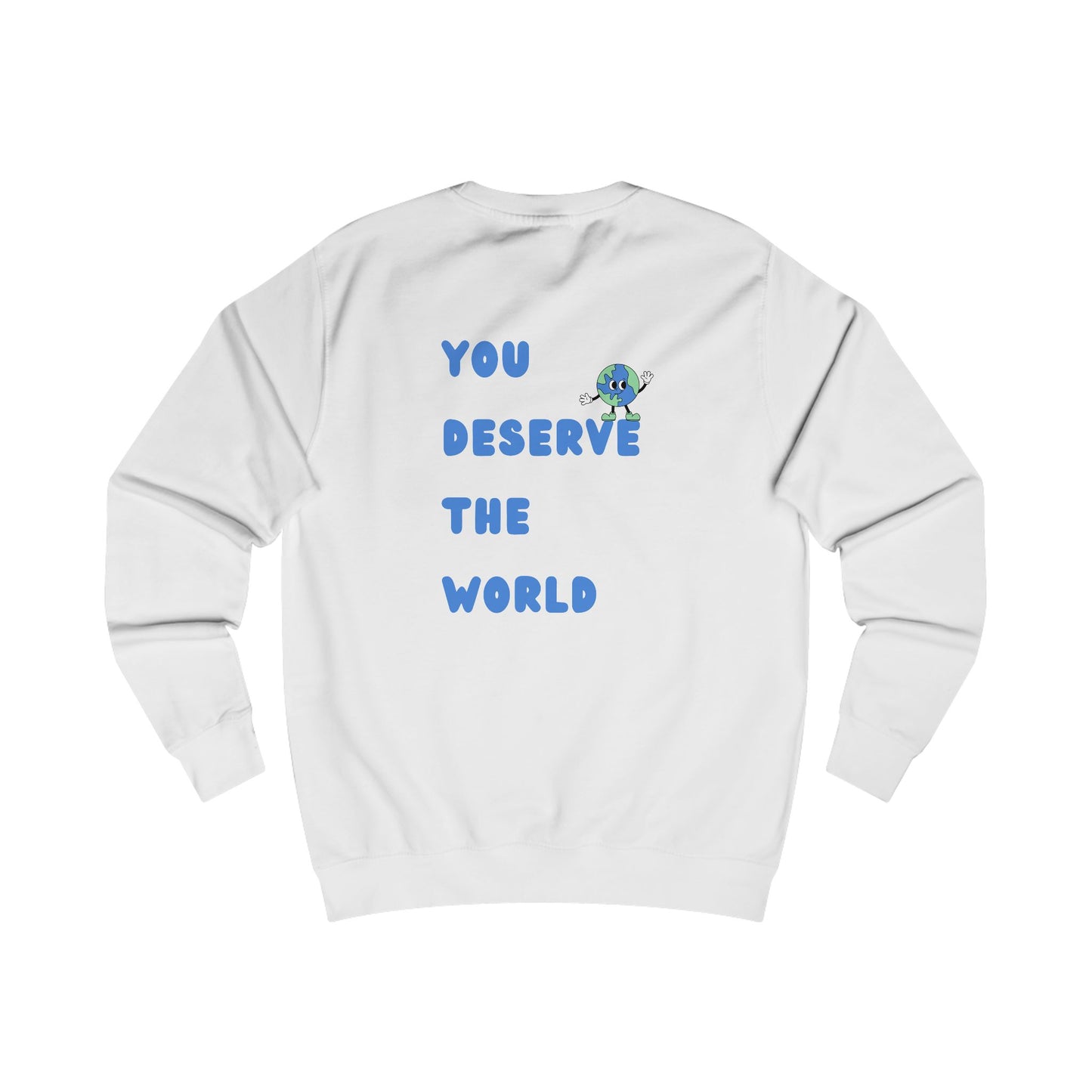 UNISEX YOU DESERVE THE WORLD CREW