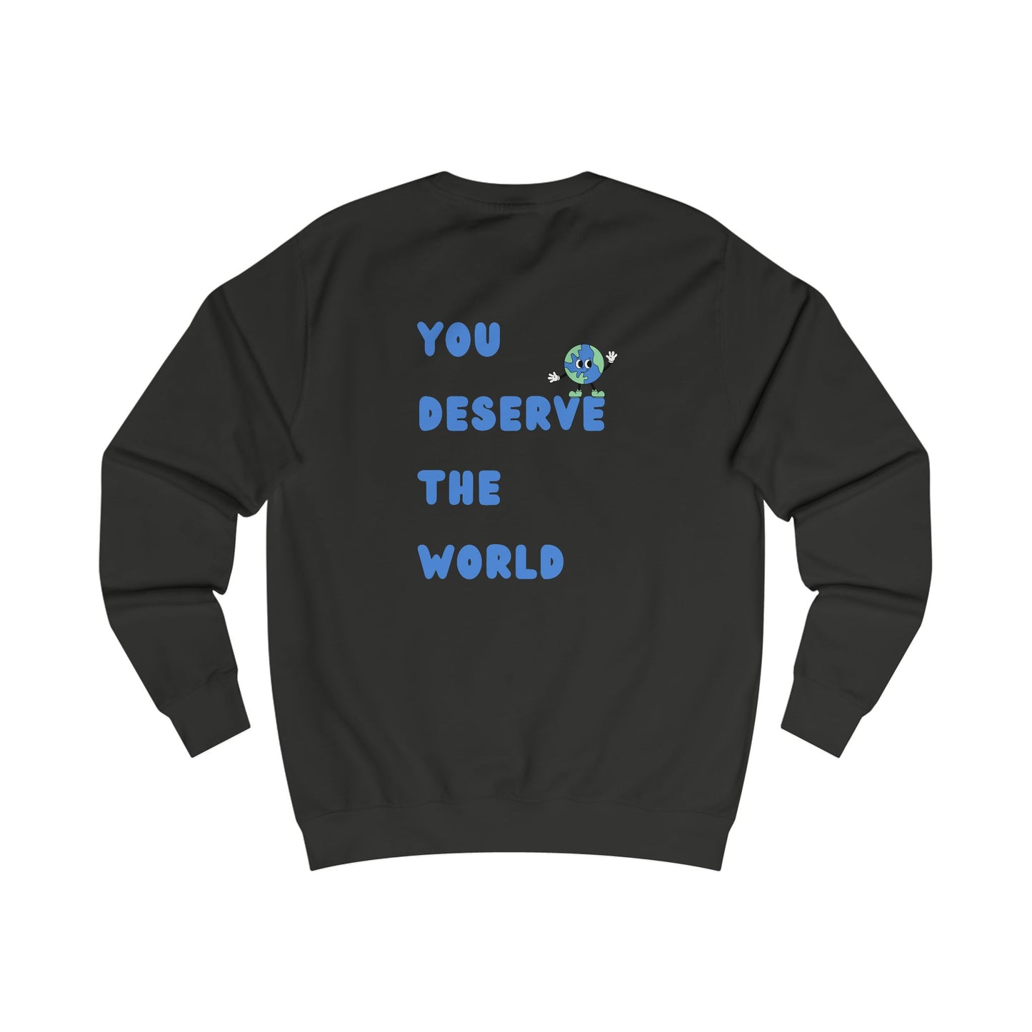 UNISEX YOU DESERVE THE WORLD CREW