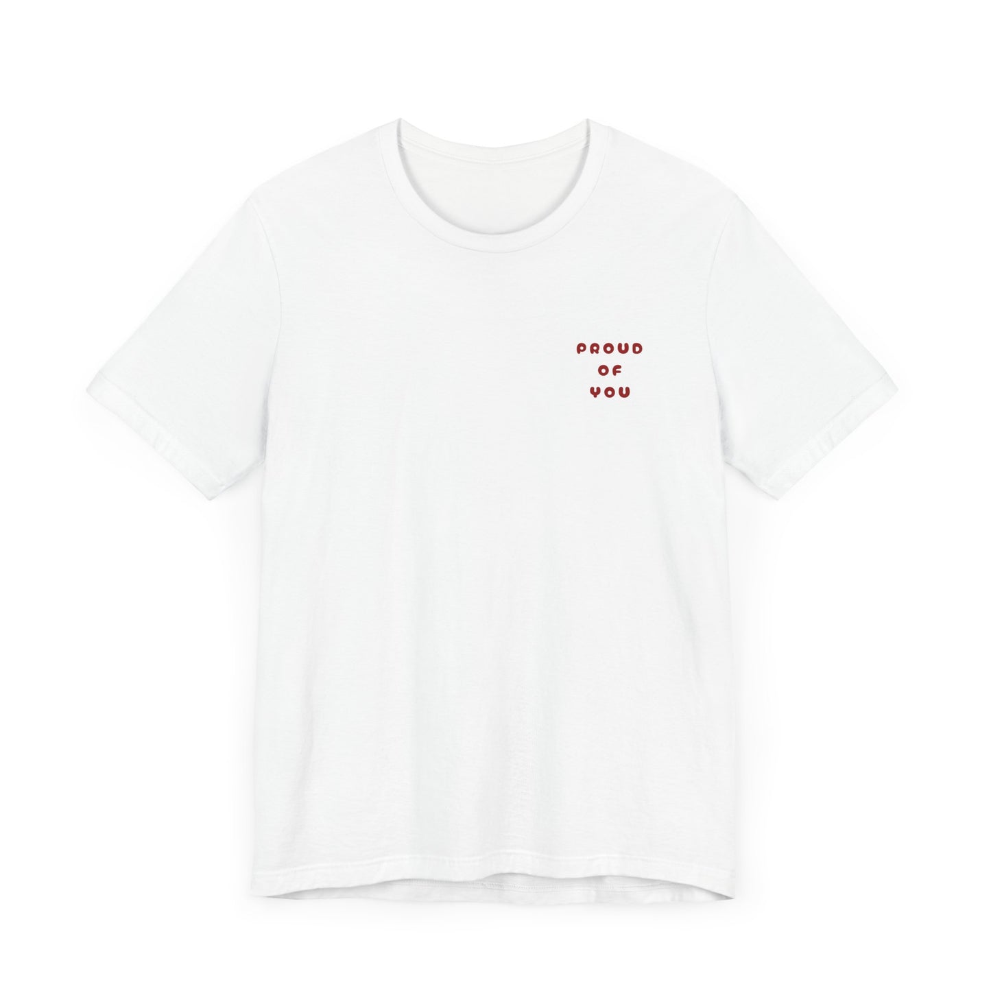 UNISEX PROUD OF YOU TEE