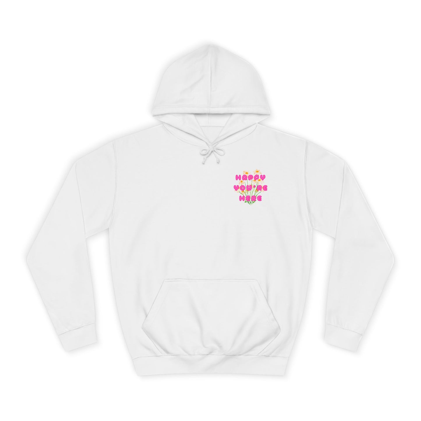 HAPPY YOU’RE HERE HOODIE