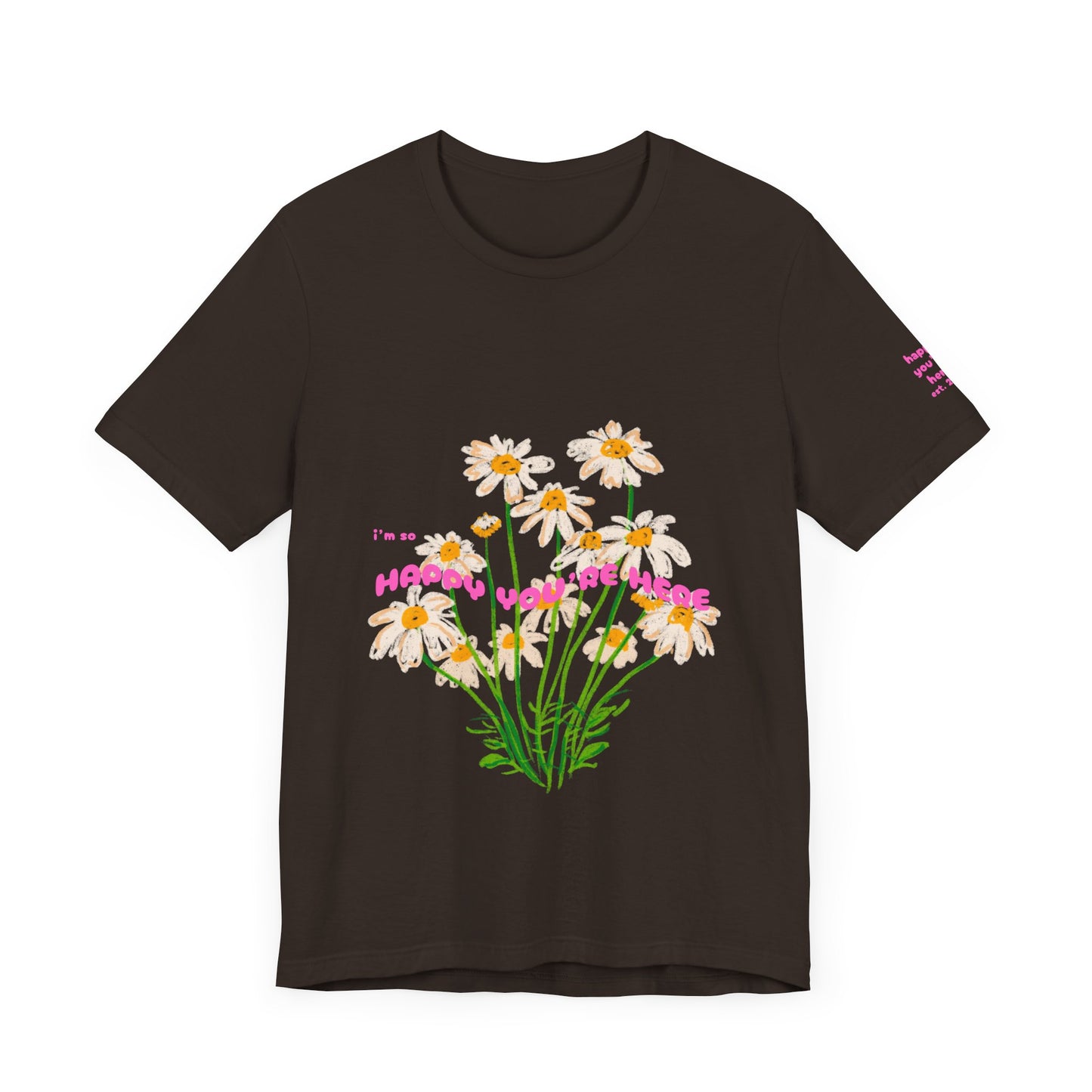 HAPPY YOU’RE HERE TEE