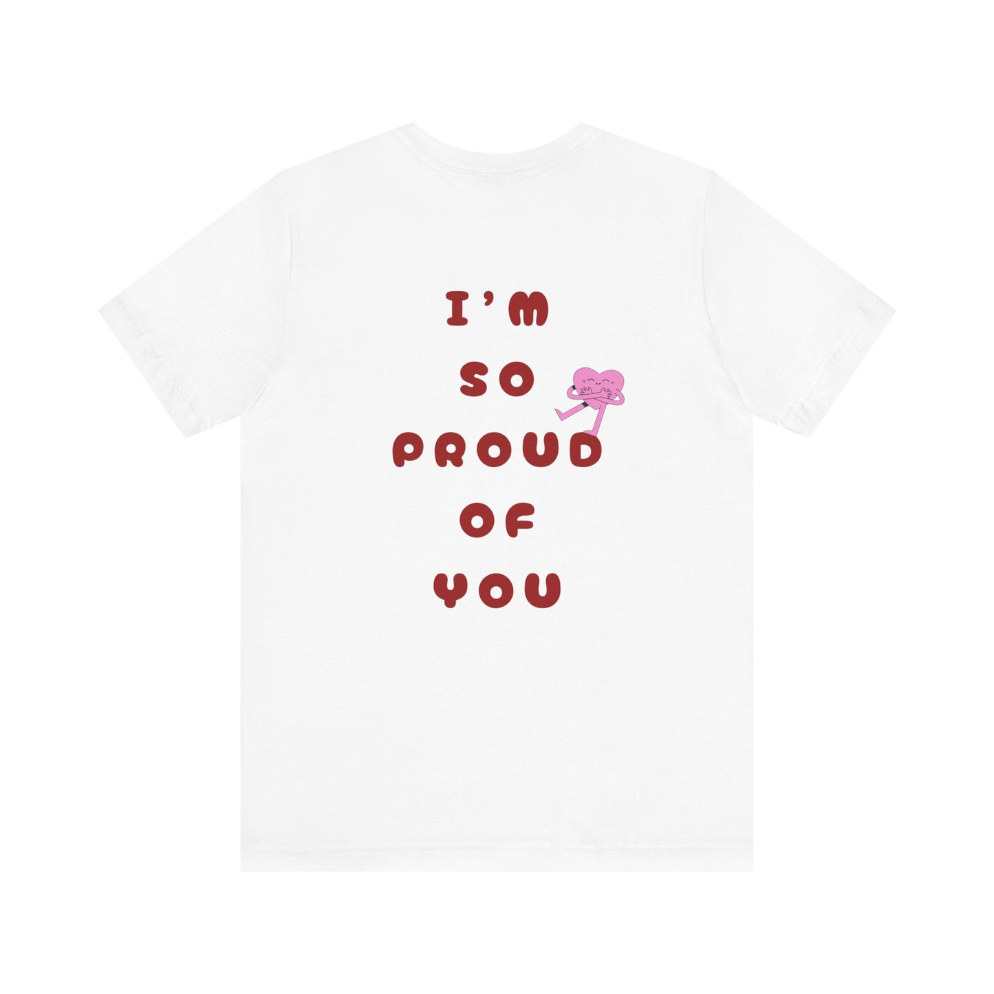 UNISEX PROUD OF YOU TEE