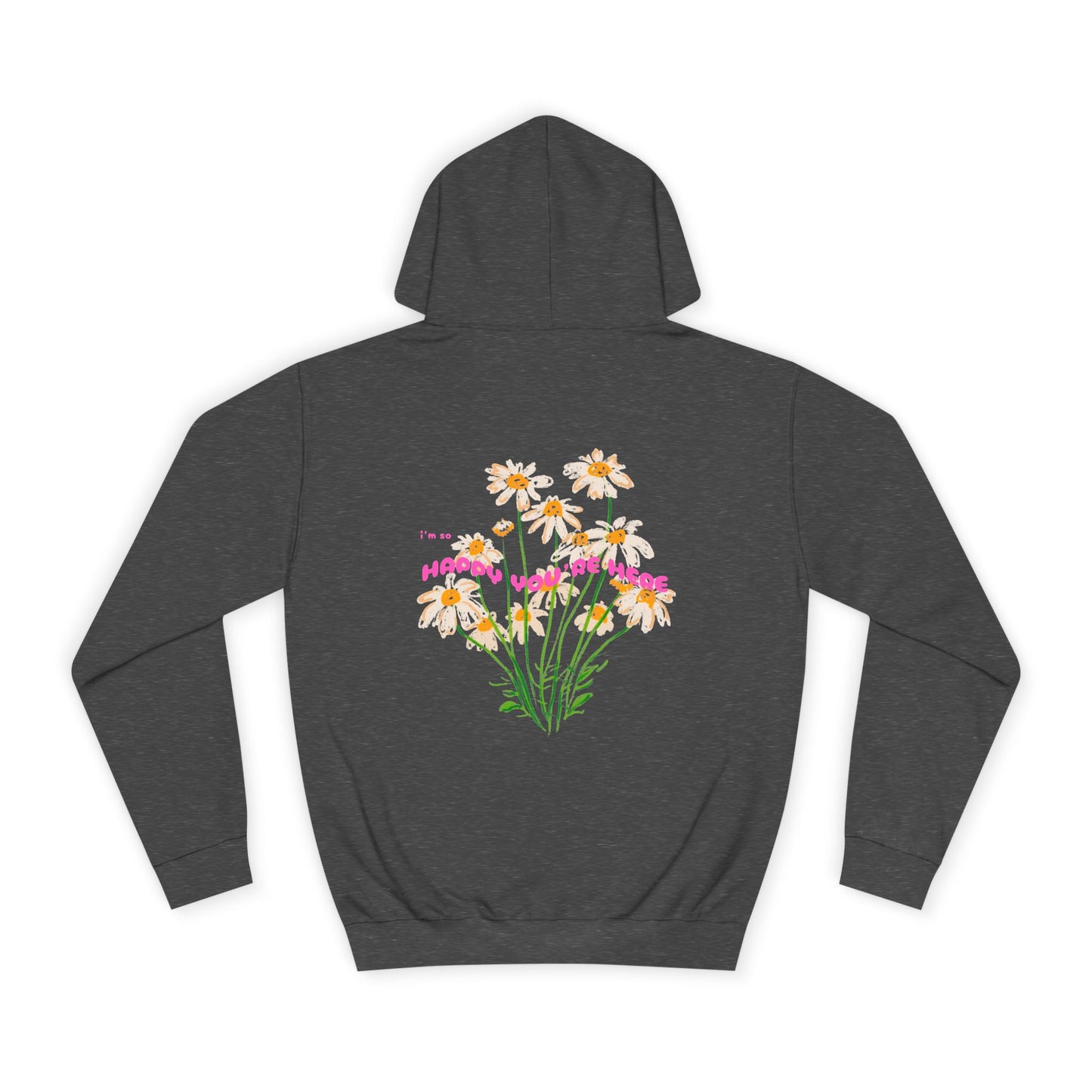 HAPPY YOU’RE HERE HOODIE