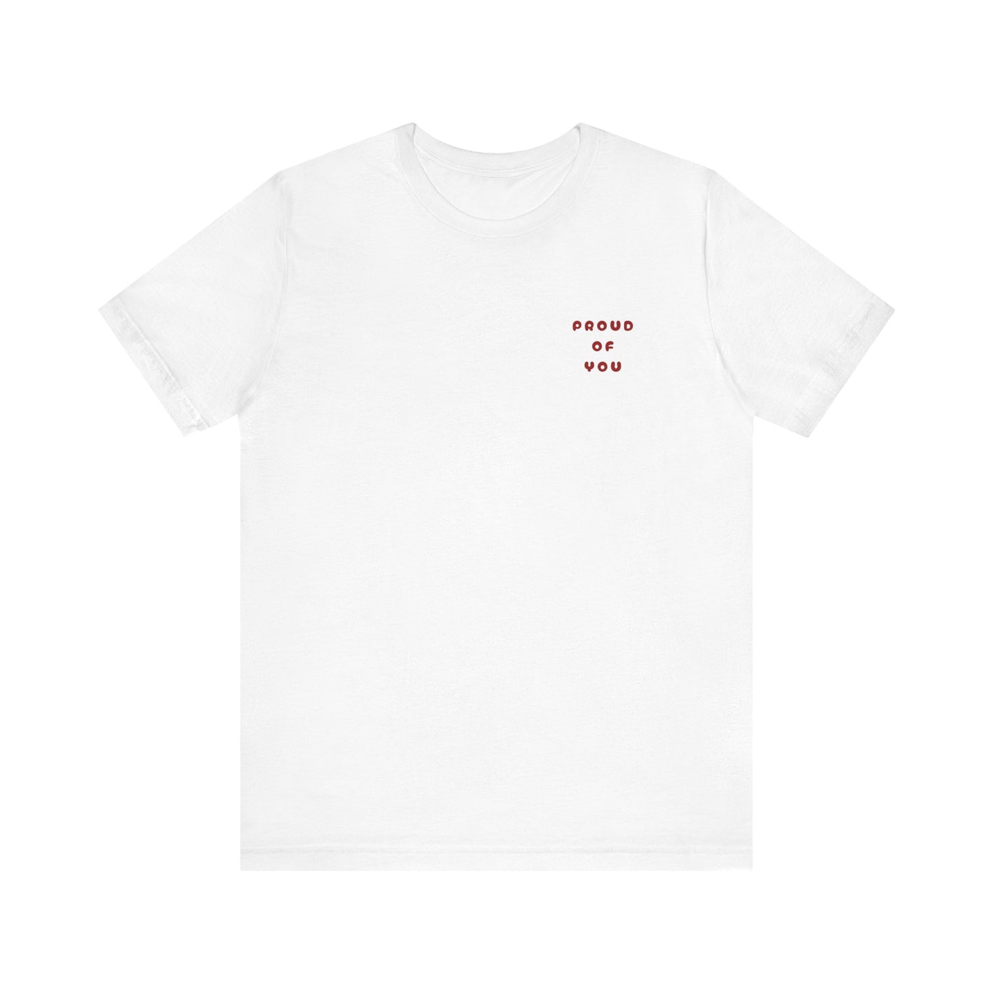 UNISEX PROUD OF YOU TEE