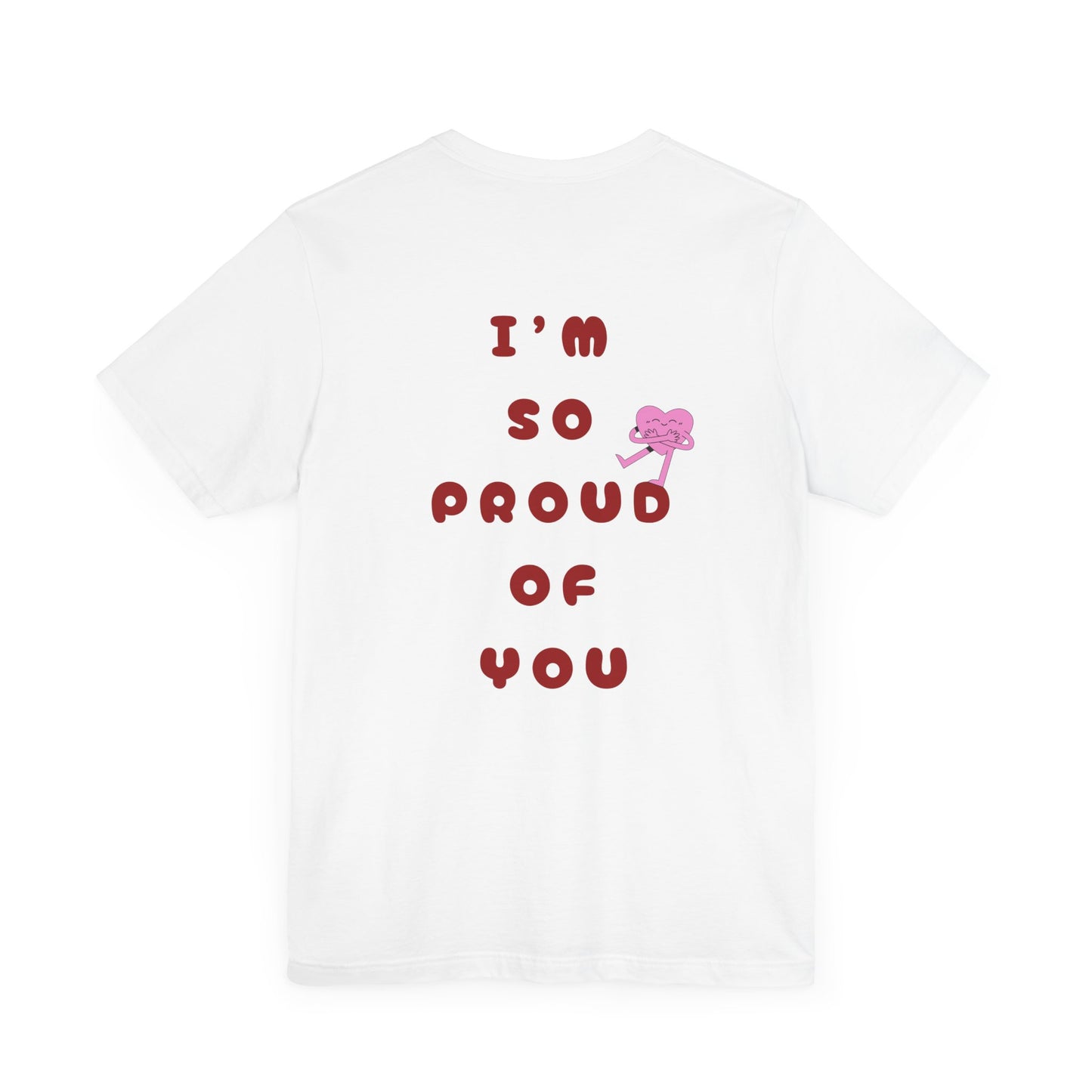 UNISEX PROUD OF YOU TEE