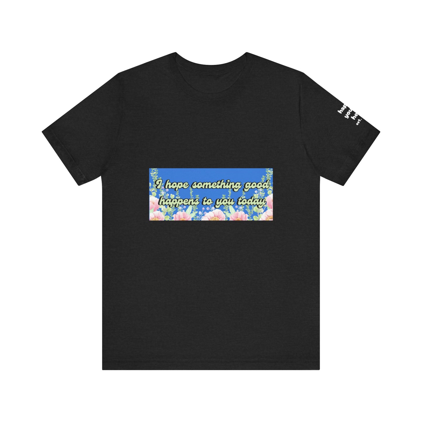 UNISEX SOMETHING GOOD TEE