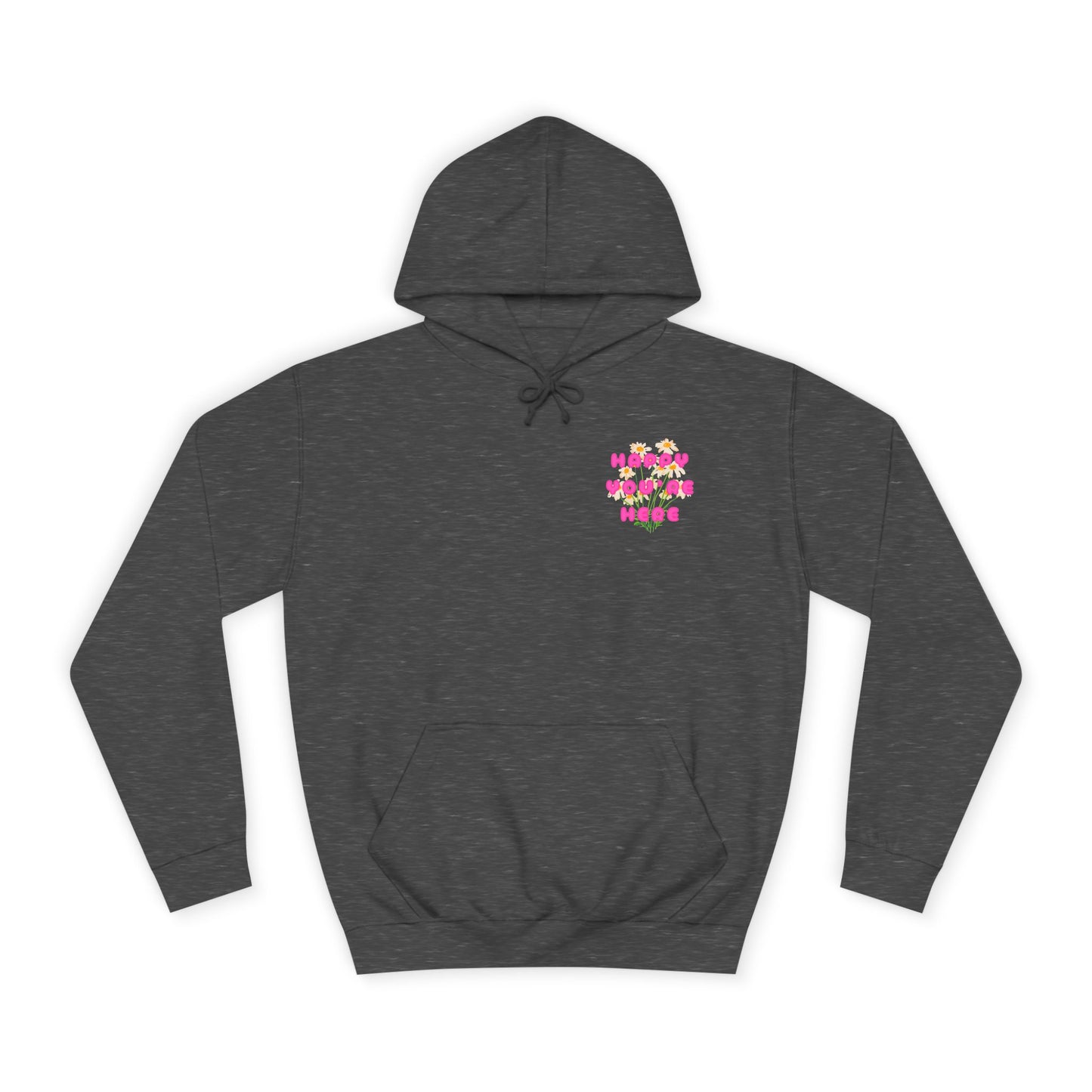 HAPPY YOU’RE HERE HOODIE